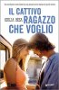 Copertina del libro Il cattivo ragazzo che voglio