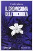 Copertina del libro Il cromosoma dell'orchidea 