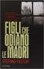 Copertina del libro Figli che odiano le madri 