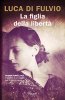 Copertina del libro La figlia della libertà