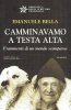 Copertina del libro Camminavamo a testa alta