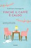 Copertina del libro Finché il caffè è caldo