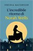 Copertina del libro L'incredibile ritorno di Norah Wells 