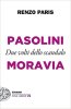 Copertina del libro Pasolini e Moravia. Due volti dello scandalo