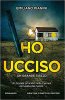 Copertina del libro Ho ucciso 