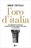 Copertina del libro L'oro d'Italia. Dall'abbandono alla rinascita, viaggio nel paese che riscopre i suoi tesori (e la sua anima) 