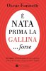 Copertina del libro È nata prima la gallina... forse. 52 storie sull'ottimismo e il suo contrario, sulla gente, il cibo, il vino, la vita e l'amore