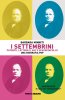 Copertina del libro I Settembrini. Patrioti, letterati, gay e scavezzacollo. Una biografia pop 