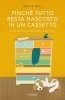 Copertina del libro Finché tutto resta nascosto in un cassetto 