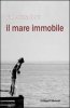 Copertina del libro Il mare immobile