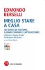 Copertina del libro Meglio stare a casa 