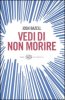 Copertina del libro Vedi di non morire