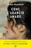 Copertina del libro Come l'arancio amaro