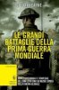 Copertina del libro Le grandi battaglie della prima guerra mondiale