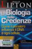 Copertina del libro La Biologia delle Credenze 