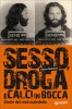 Copertina del libro Sesso, droga e calci in bocca. Storie del rock maledetto