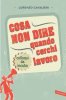 Copertina del libro Cosa non dire quando cerchi lavoro: colloqui da incubo