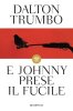 Copertina del libro E Johnny prese il fucile 