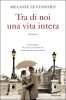 Copertina del libro Tra di noi una vita intera 