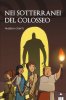 Copertina del libro Nei sotterranei del Colosseo 