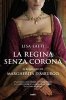 Copertina del libro La regina senza corona. Il romanzo di Margherita d'Asburgo 