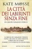 Copertina del libro La città dei labirinti senza fine