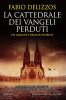 Copertina del libro La cattedrale dei vangeli perduti 