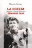 Copertina del libro La scelta. L'amicizia, il cinema, gli anni con Ermanno Olmi 