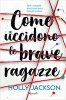 Copertina del libro Come uccidono le brave ragazze 