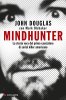 Copertina del libro Mindhunter. La storia vera del primo cacciatore di serial killer americano