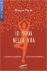 Copertina del libro Lo yoga nella vita. La pratica quotidiana di una vita illuminata