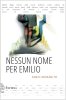 Copertina del libro Nessun nome per Emilio 