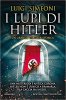 Copertina del libro I lupi di Hitler 