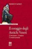 Copertina del libro Il coraggio degli Antichi Veneti. L'avventura. L'epopea. L'eredità perduta