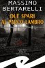 Copertina del libro Due spari al Parco Lambro 