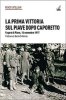 Copertina del libro La prima vittoria sul Piave dopo Caporetto. Fagarè di Piave, 16 novembre 1917 