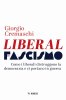 Copertina del libro Liberalfascismo. Come i liberali distruggono la democrazia e ci portano in guerra