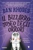 Copertina del libro Il bizzarro museo degli orrori