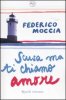 Copertina del libro Scusa ma ti chiamo amore 