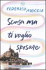 Copertina del libro Scusa ma ti voglio sposare