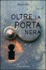 Copertina del libro Oltre la porta nera