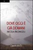 Copertina del libro Dove oggi è già domani 