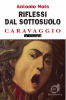 Copertina del libro Riflessi dal sottosuolo. Caravaggio la trilogia