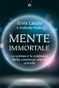 Copertina del libro Mente immortale. La scienza e la continuità della coscienza oltre il cervello 