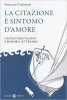 Copertina del libro La citazione è sintomo d'amore. Cantautori italiani e memoria letteraria