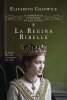 Copertina del libro La regina ribelle