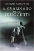 Copertina del libro Il guardiano degli innocenti