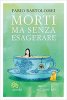 Copertina del libro Morti ma senza esagerare 