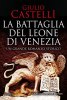 Copertina del libro La battaglia del Leone di Venezia 