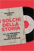 Copertina del libro I solchi della storia. Gli avvenimenti che hanno ispirato grandi musiche